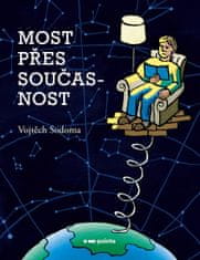 Vojtěch Sodoma: Most přes současnost