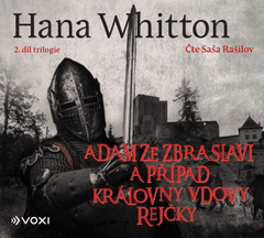 Hana Whitton: Adam ze Zbraslavi a případ královny vdovy Rejčky (audiokniha) - V královských službách