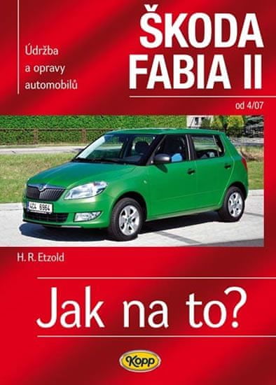 Hans-Rüdiger Etzold: Škoda Fabia II. od 4/07 - Údržba a opravy automobilů č.114