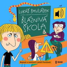 Lukáš Pavlásek: Bláznivá škola - audioknihovna