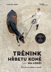 Jung Kirsten: Trénink hřbetu koně na lonži - Pro zdravý pohybový aparát
