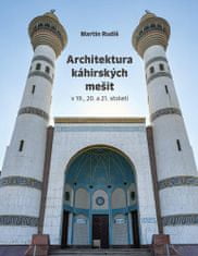 Rudiš Martin: Architektura káhirských mešit v 19., 20. a 21. století