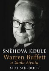 Alice Schroeder: Sněhová koule - Warren Buffett a škola života