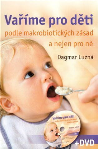 ANAG Vaříme pro děti podle makrobiotických zásad + DVD - Dagmar Lužná DVD + kniha