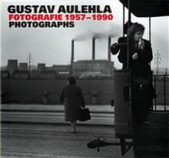 Aulehla Gustav: Fotografie 1957-1990/Photographs