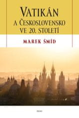 Šmíd Marek: Vatikán a Československo ve 20. století