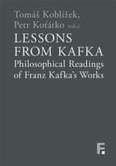 Tomáš Koblížek;Petr Koťátko: Lessons from Kafka - Philosophical Readings of Franz Kafka´s Works