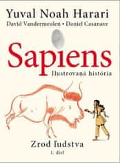 Yuval Noah Harari: Sapiens - Ilustrovaná história - Zrod ľudstva