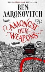 Aaronovitch Ben: Amongst Our Weapons