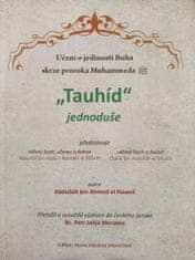 Abdulláh Ibn Ahmed el Huweil: Tauhíd jednoduše - Učení o jedinosti Boha skrze proroka Mohammeda