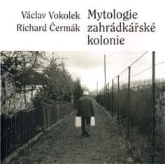 Václav Vokolek: Mytologie zahrádkářské kolonie