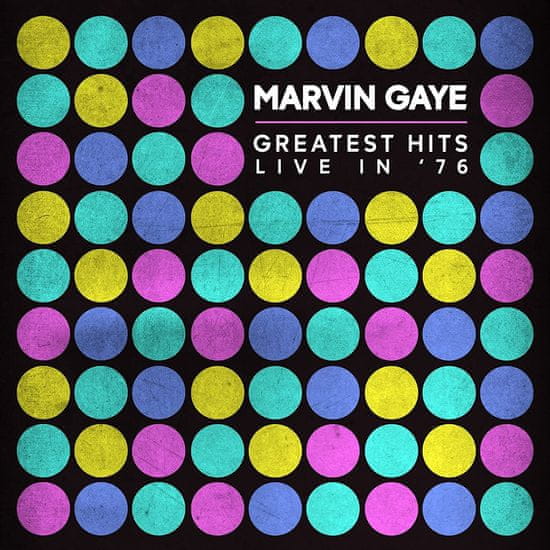 Gaye Marvin: Greatest Hits Live In '76