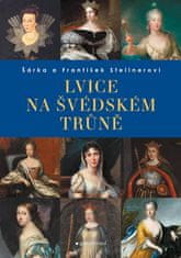František Stellner: Lvice na švédském trůně - Švédské královny