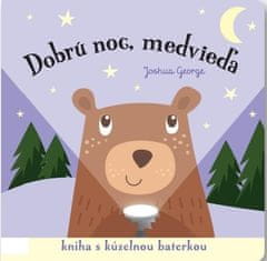 Joshua George: Dobrú noc, medvieďa! - Kniha s kúzelnou baterkou