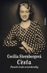 Sternbergová Cecilia: Cesta - Paměti české aristokratky