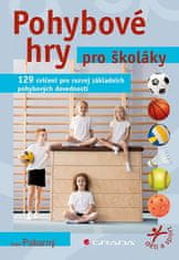 Pokorný Ivan: Pohybové hry pro školáky - 129 cvičení pro rozvoj sportovních dovedností