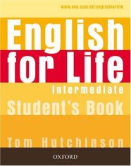 Tom Hutchinson: English for Life Intermediate Studenťs Book