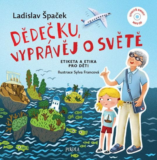 Ladislav Špaček: Dědečku, vyprávěj o světě