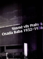 Alena Křížková;Vladimír Šlapeta;Petr Urlich: Slavné vily Prahy 6 - Osada Baba 1932-1936