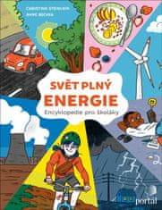 Steinlein Christina, Becker Anne,: Svět plný energie - Encyklopedie pro školáky