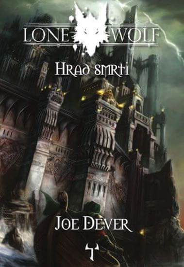 Joe Dever: Lone Wolf Hrad smrti - Kniha 7