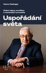 Henry Kissinger: Uspořádání světa - Státní zájmy, konflikty a mocenská rovnováha
