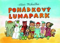 Alois Mikulka: Pohádkový lunapark