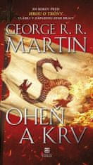 George R.R. Martin: Oheň a krv - 300 rokov pred hrou o tróny vládli v Západnej zemi draci