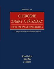 Karel Lukáš; Aleš Žák; kolektiv: Chorobné znaky a příznaky, diferenciální diagnostika - 2., přepracované a aktualizované vydání