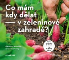 Otmar Diez: Co mám kdy dělat - v zeleninové zahradě?