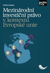 Ondřej Svoboda: Mezinárodní investiční právo v kontextu Evropské unie