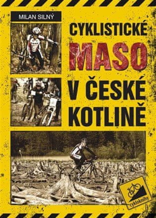 Cykloknihy Cyklistické maso v České kotlině - Milan Silný