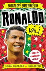 Mugford Simon: Fotbalové superhvězdy Ronaldo válí - Fakta, příběhy, čísla